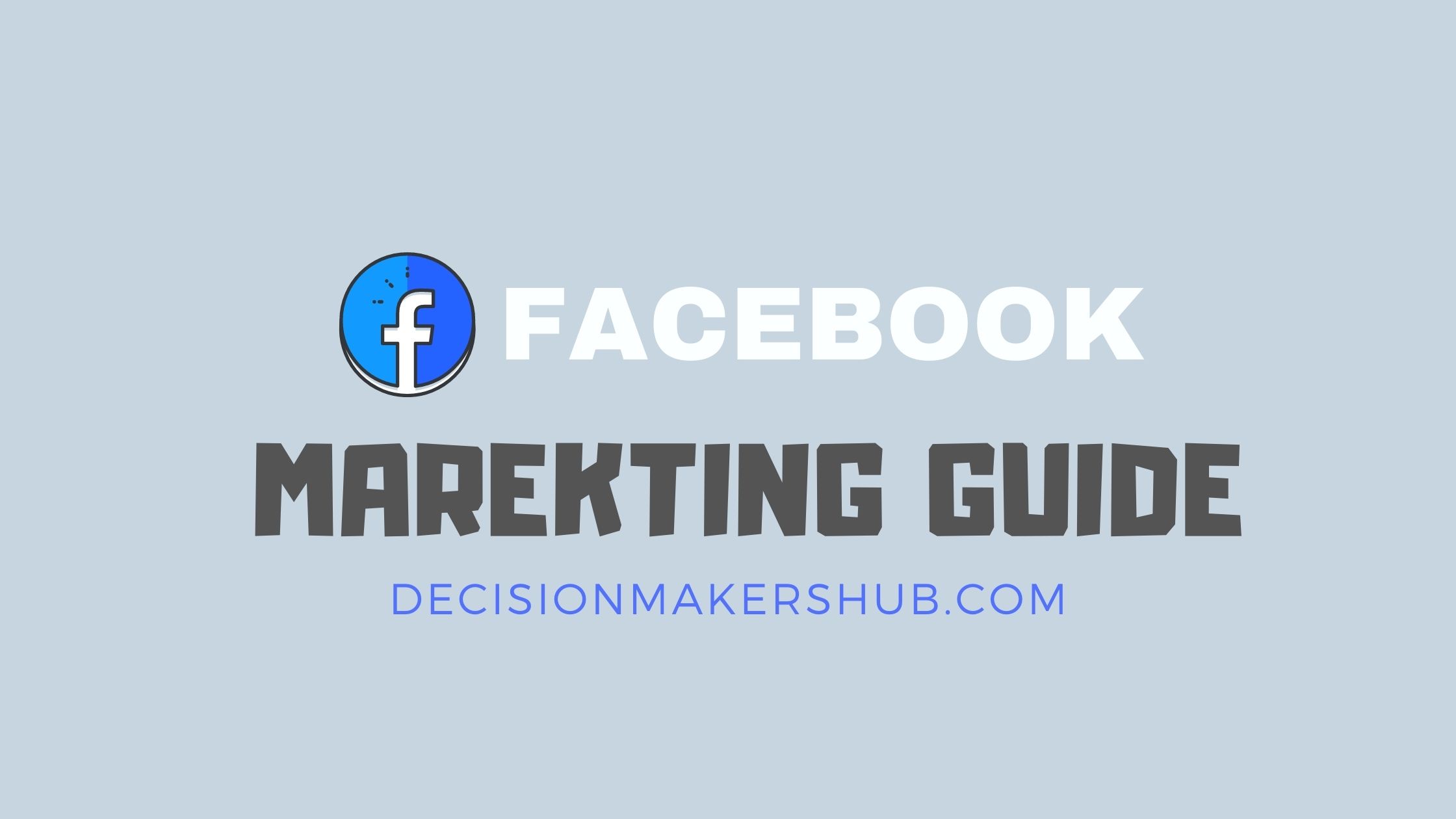 The Ultimate Guide to Facebook Marketing