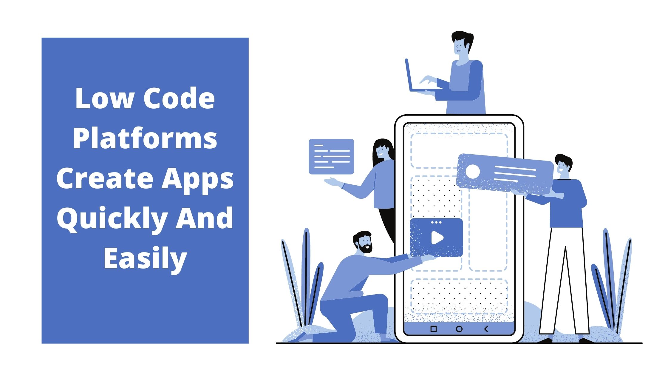 How low-code programming can help your organization create apps quickly and easily