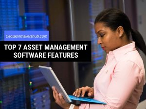 Top 7 Asset Management Software Features