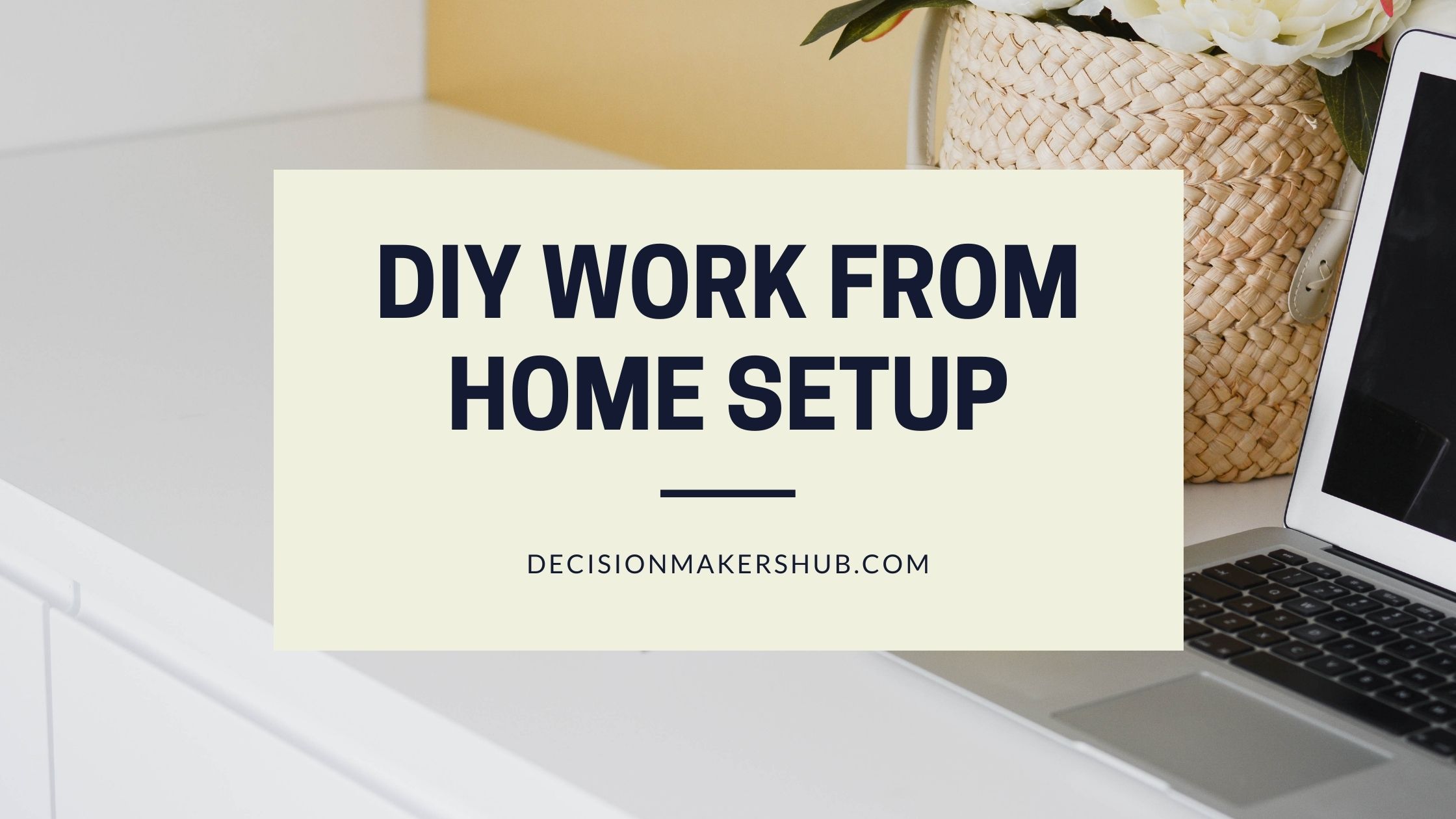Finest Tips For Making Your DIY Work From Home Setup