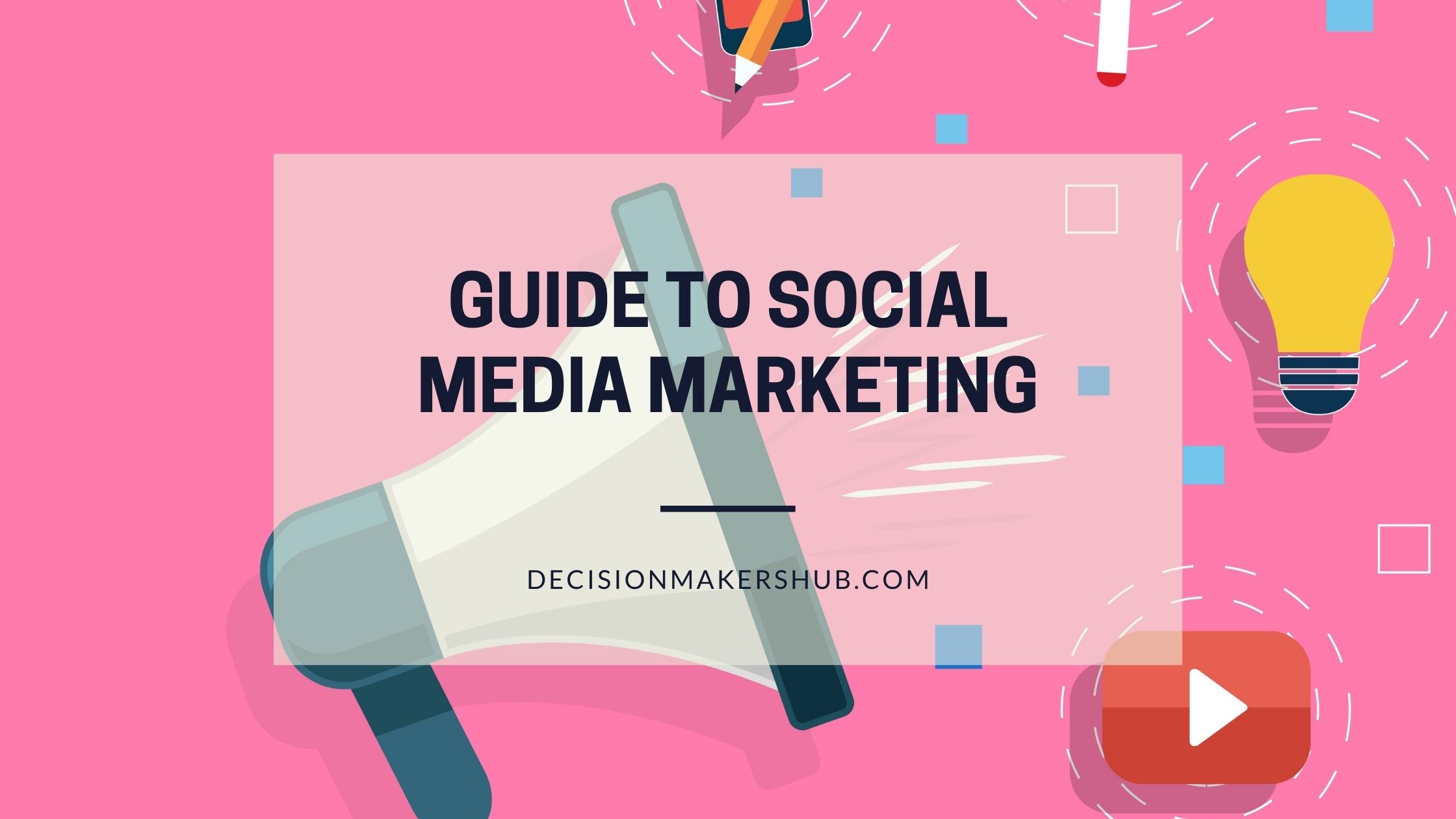 The Best Guide to Social Media Marketing For Businesses