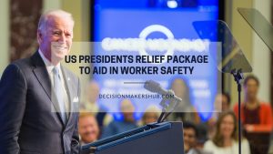 US Presidents Relief Package to aid in Worker Safety