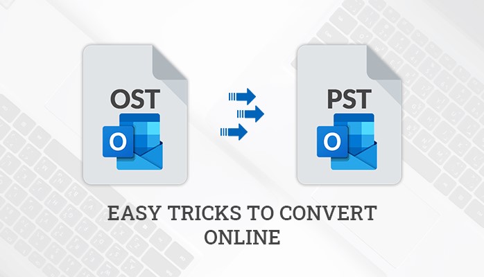 Easy Tricks to Convert OST to PST Online