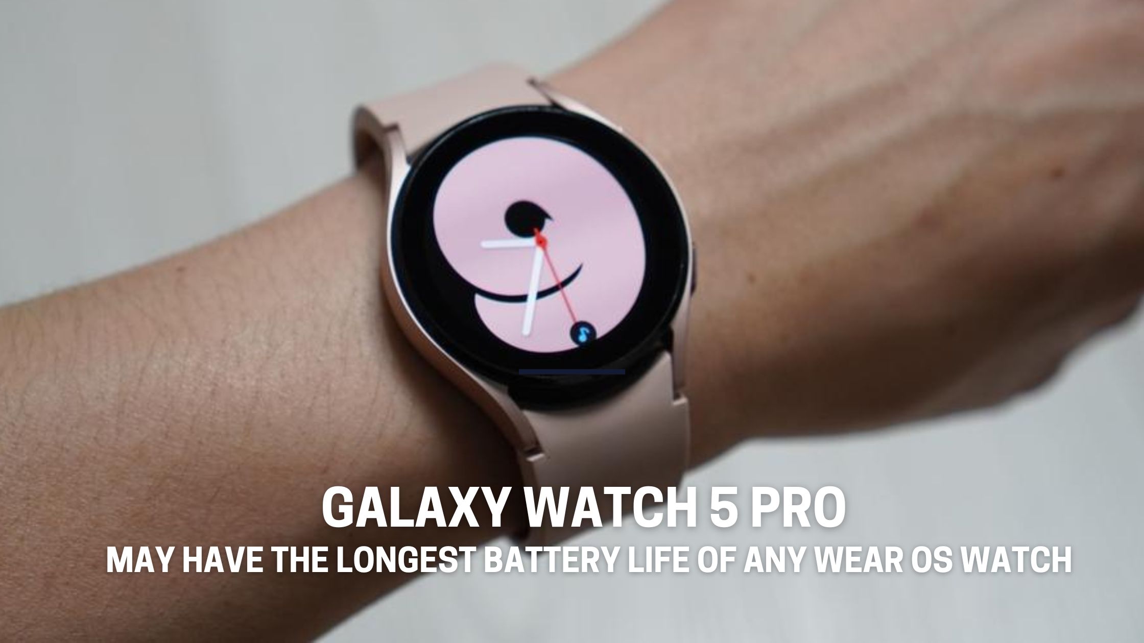 Galaxy Watch 5 Pro may have the longest battery life of any Wear OS watch