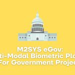 M2SYS eGov Multi-Modal Biometric Platform For Government Projects