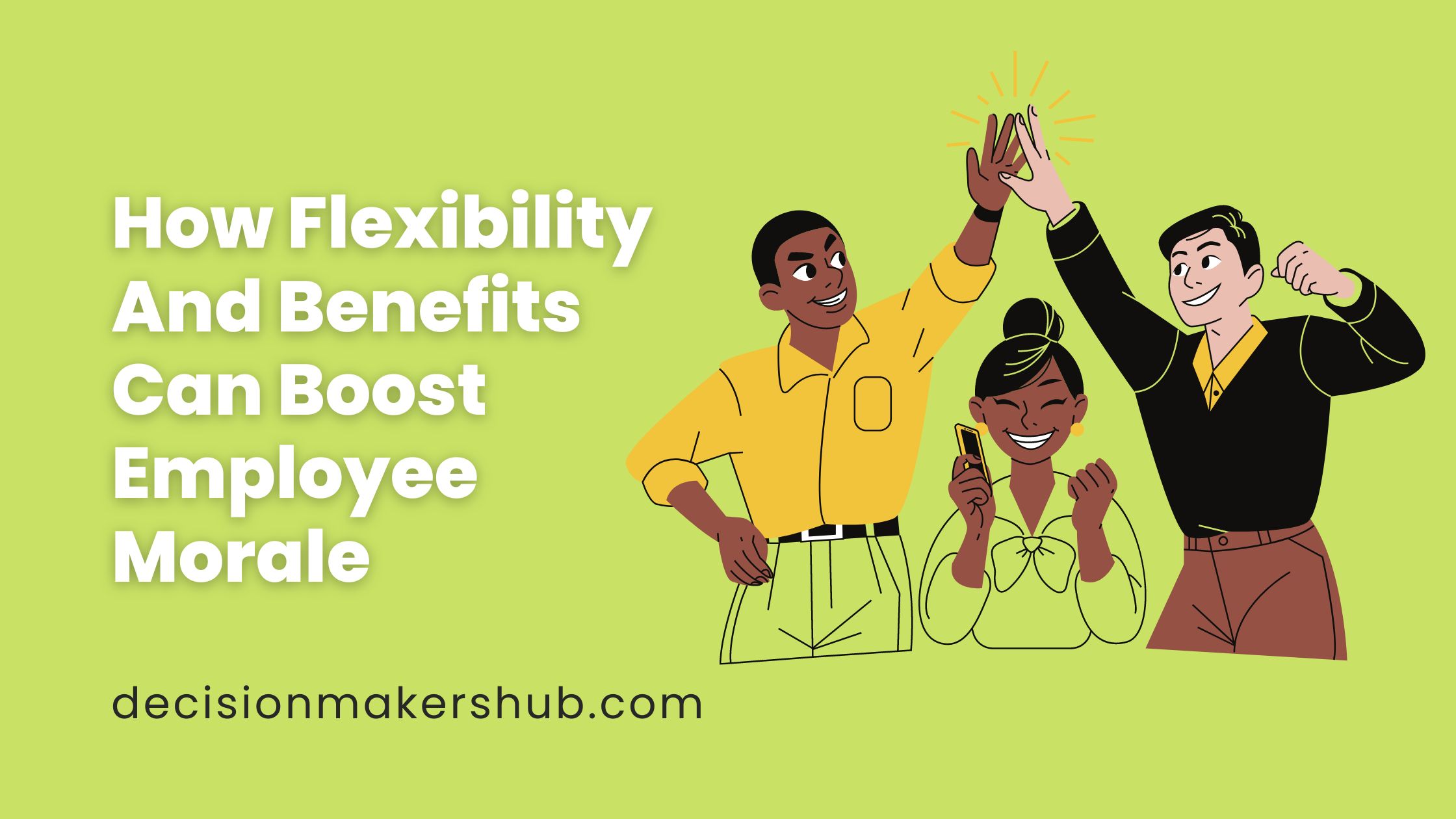 How Flexibility And Benefits Can Boost Employee Morale