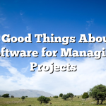 7 Good Things About Software for Managing Projects