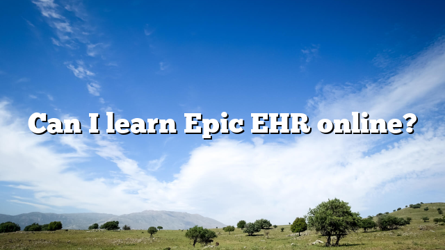 Can I learn Epic EHR online?