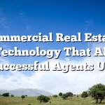 Commercial Real Estate Technology That All Successful Agents Use