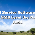 Field Service Software Can Help SMB Level the Playing Field