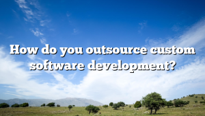 How do you outsource custom software development?