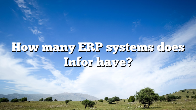 How many ERP systems does Infor have?
