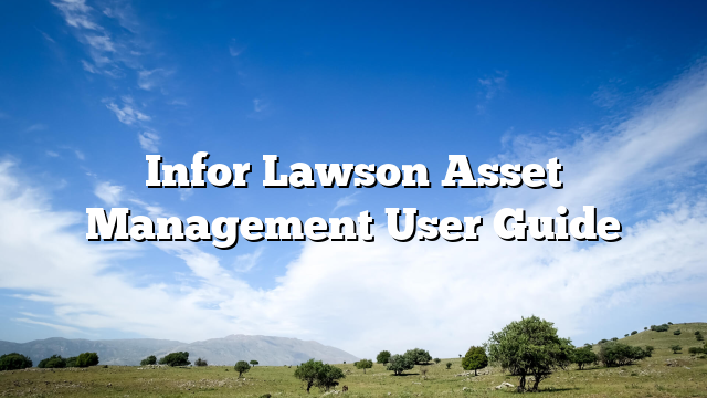 Infor Lawson Asset Management User Guide