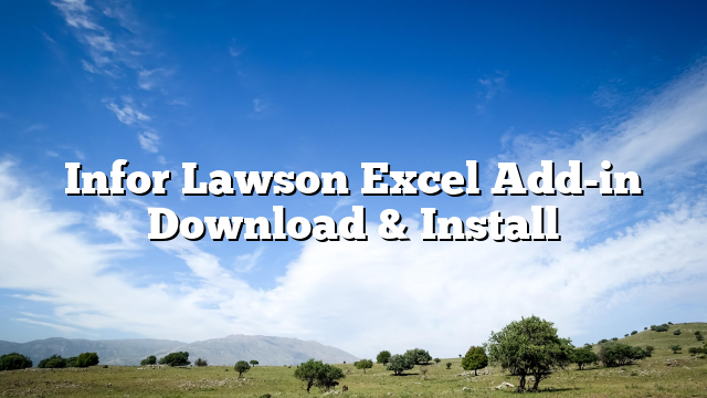 Infor Lawson Excel Add-in Download & Install