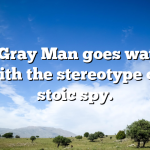 The Gray Man goes way too far with the stereotype of the stoic spy.