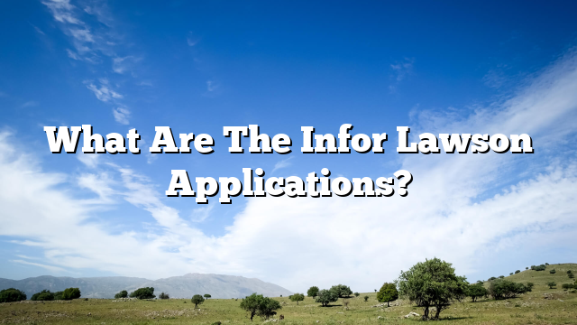 What Are The Infor Lawson Applications?