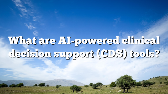 What are AI-powered clinical decision support (CDS) tools?