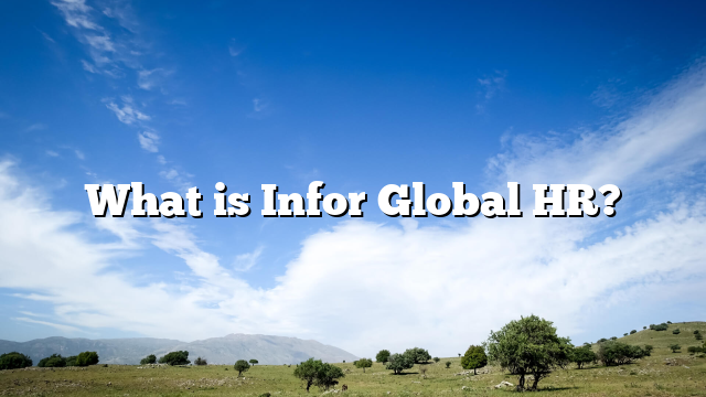 What is Infor Global HR?