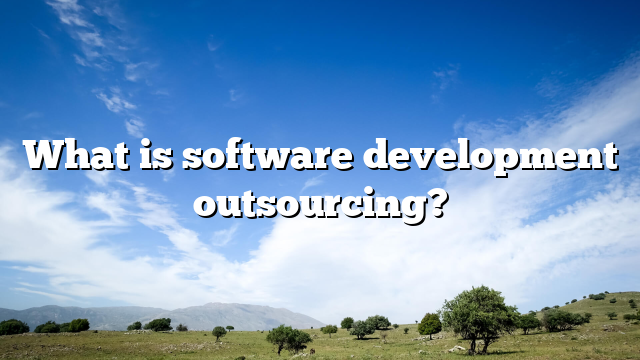 What is software development outsourcing?