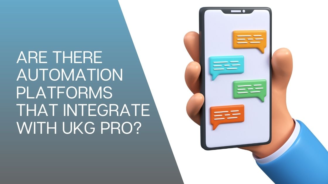 Are there Automation Platforms that integrate with UKG Pro?