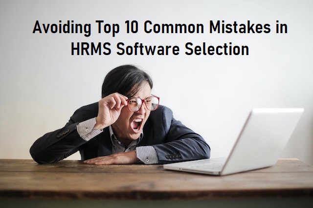 Avoiding Top 10 Common Mistakes in HRMS Software Selection