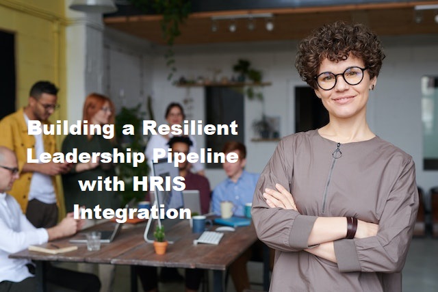 Building a Resilient Leadership Pipeline with HRIS Integration