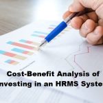 Cost-Benefit Analysis of Investing in an HRMS System