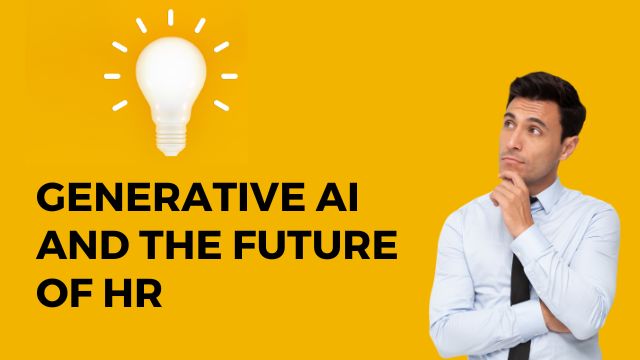 Generative AI And The Future of HR