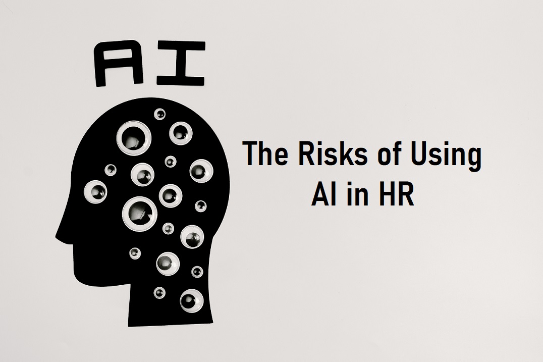 The Risks of Using AI in HR: Balancing Efficiency with Human Touch