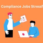 Are Compliance Jobs Stressful A Deep Dive into the Compliance Profession