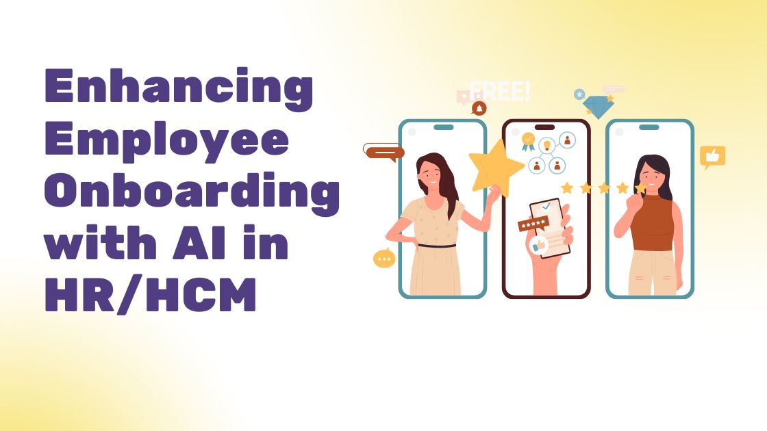 Enhancing Employee Onboarding with AI in HRHCM