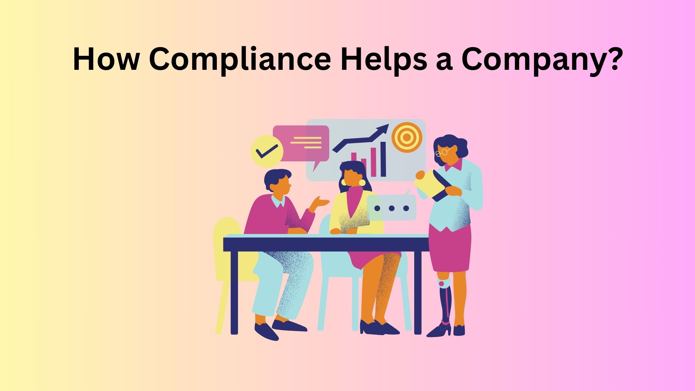 How Compliance Helps a Company: Safeguarding Success