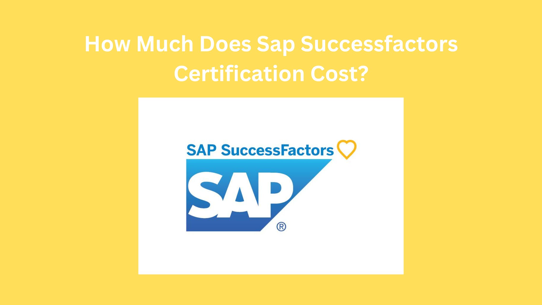 How Much Does SAP SuccessFactors Certification Cost?