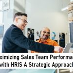 Maximizing Sales Team Performance with HRIS A Strategic Approach