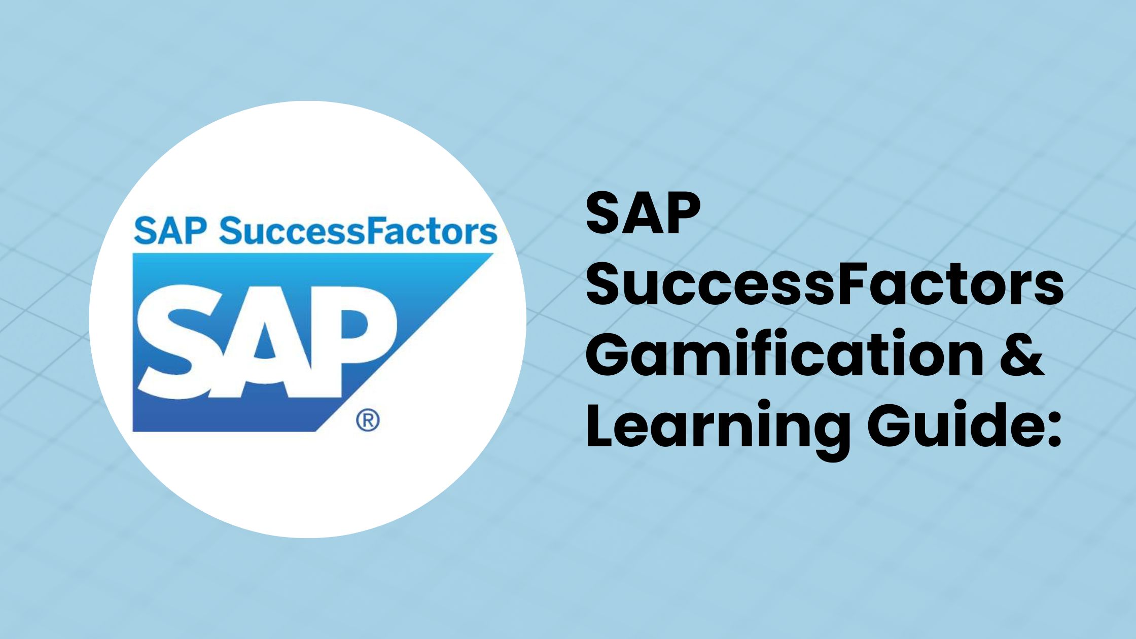 SAP SuccessFactors Gamification & Learning Guide: Boosting Engagement and Performance