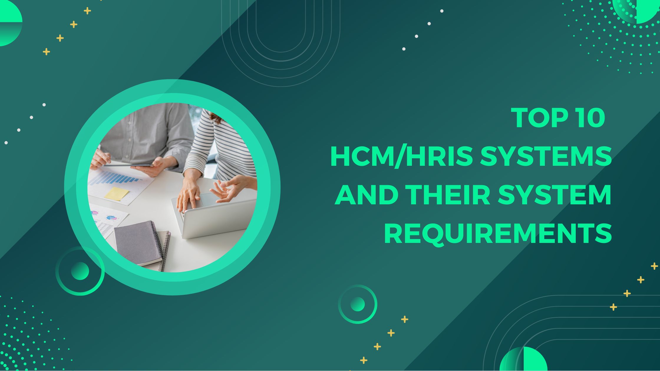 Top 10 HCM/HRIS Systems and Their System Requirements