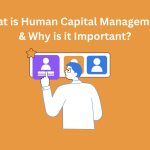What is Human Capital Management & Why is it Important