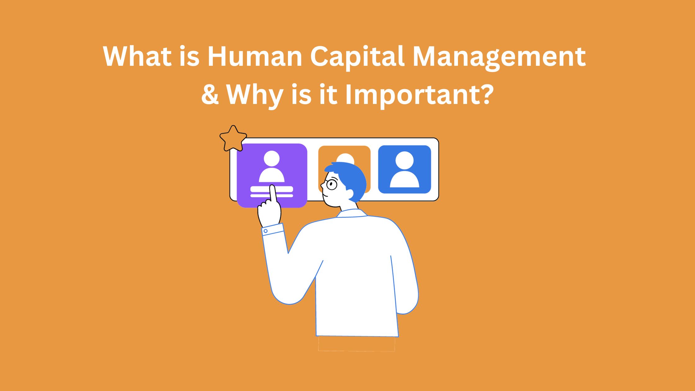 What is Human Capital Management & Why is it Important?