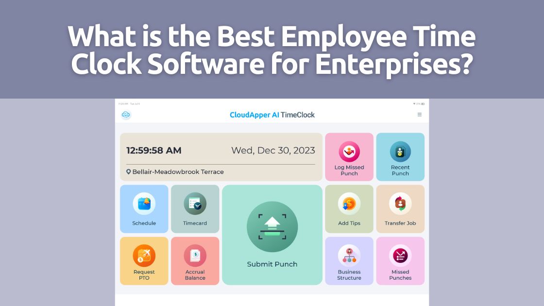 What is the Best Employee Time Clock Software for Enterprises?