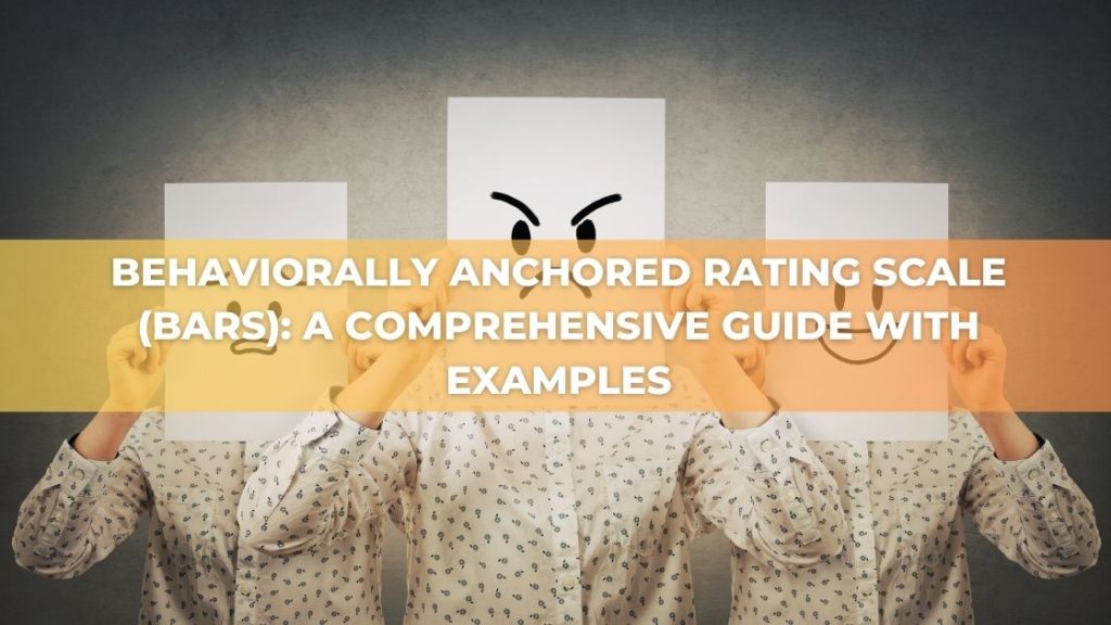 Behaviorally Anchored Rating Scale (BARS) A Comprehensive Guide with Examples Decision Makers Hub