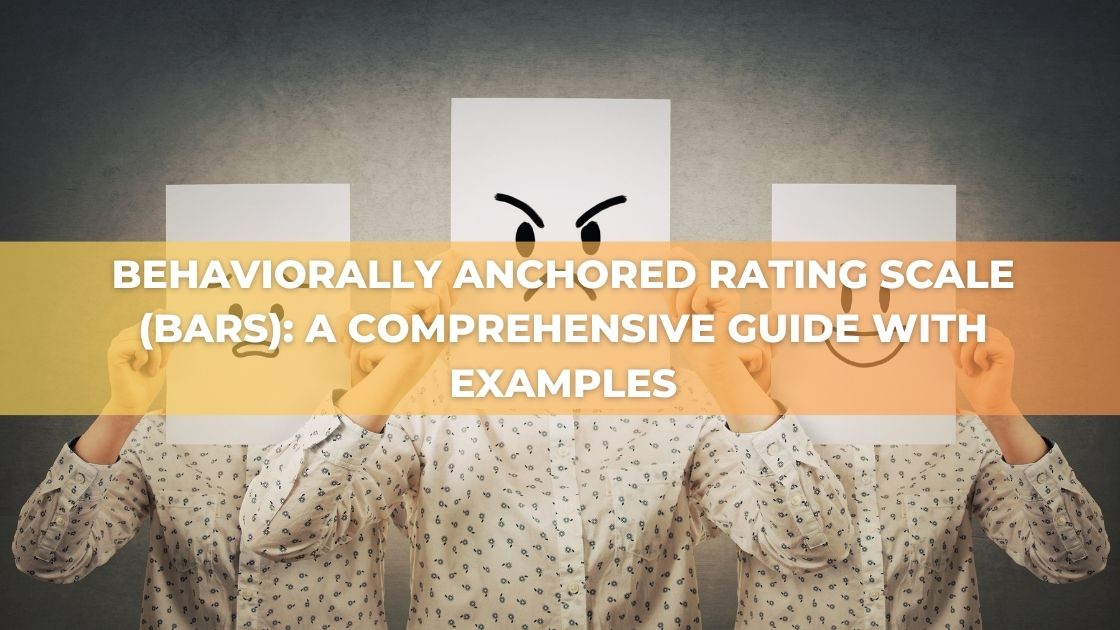 Behaviorally Anchored Rating Scale (BARS) A Comprehensive Guide with Examples