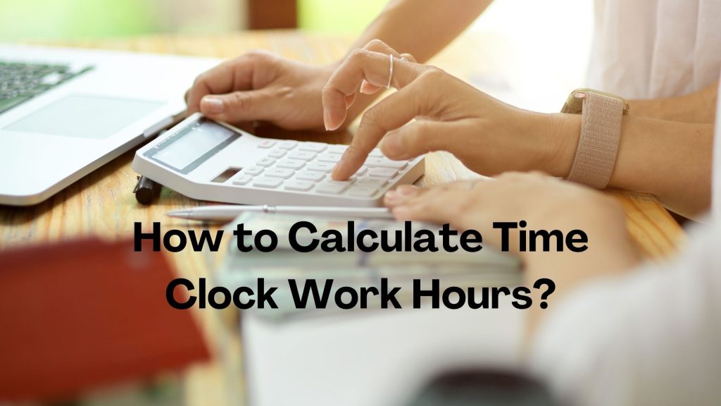 How To Calculate Time Clock Hours In Excel