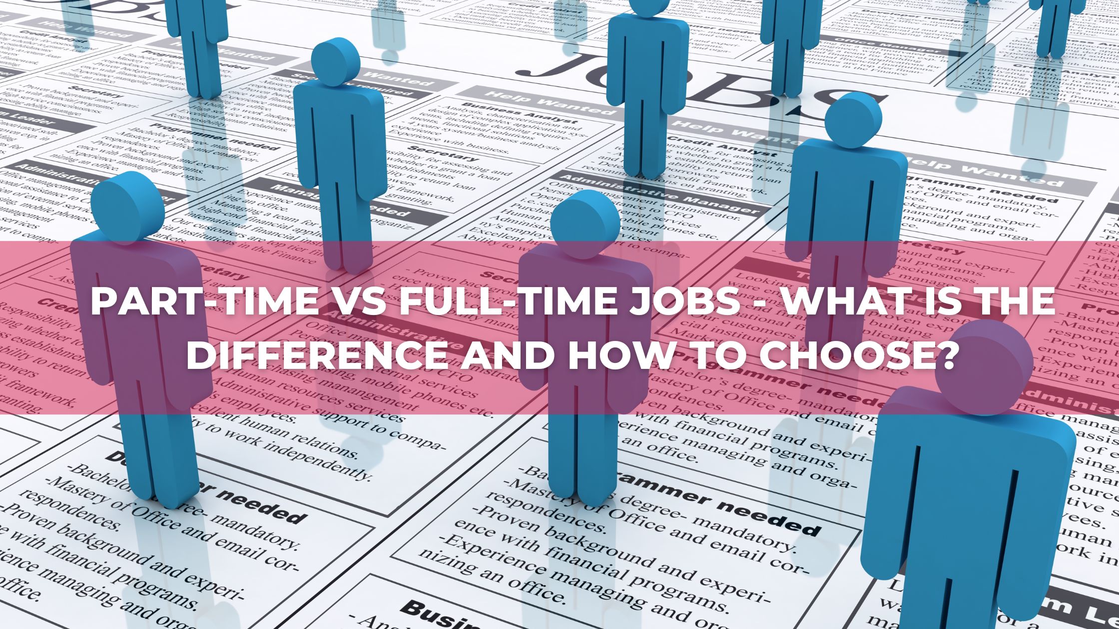 Part-Time VS Full-Time Jobs – What Is The Difference and How To Choose?