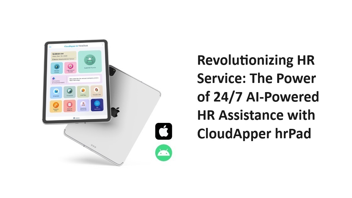 Revolutionizing HR Service: The Power of 24/7 AI-Powered HR Assistance with CloudApper hrPad