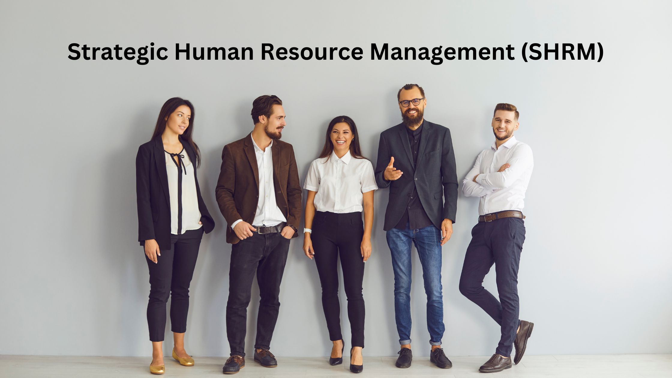 Strategic Human Resource Management (SHRM): Revolutionizing the Workplace