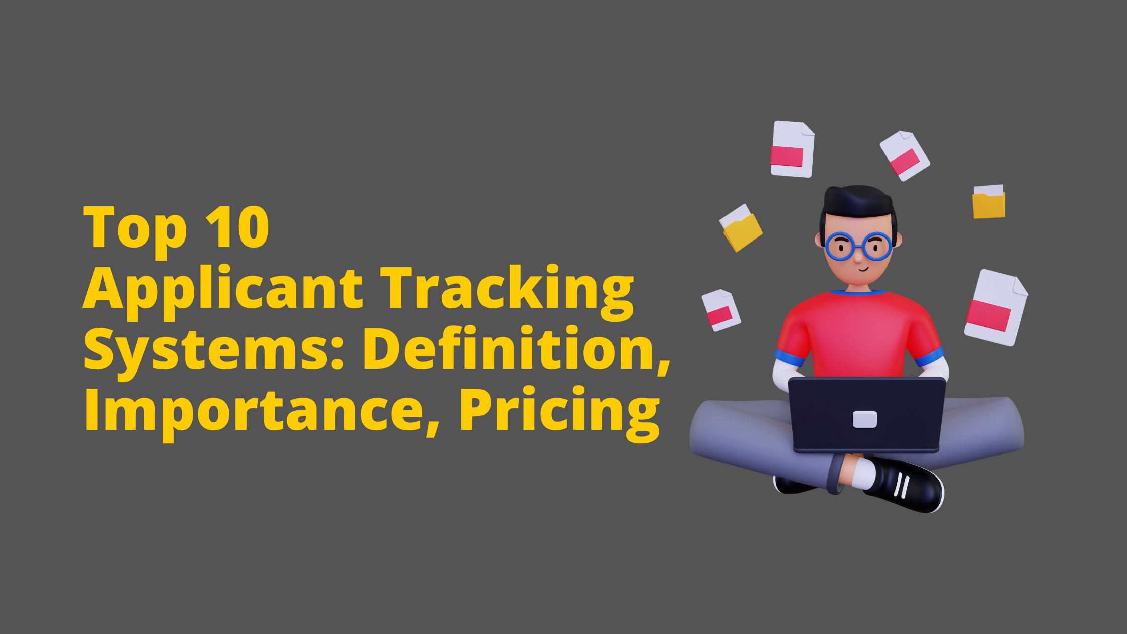 Top 10 Applicant Tracking Systems Definition, Importance, Pricing