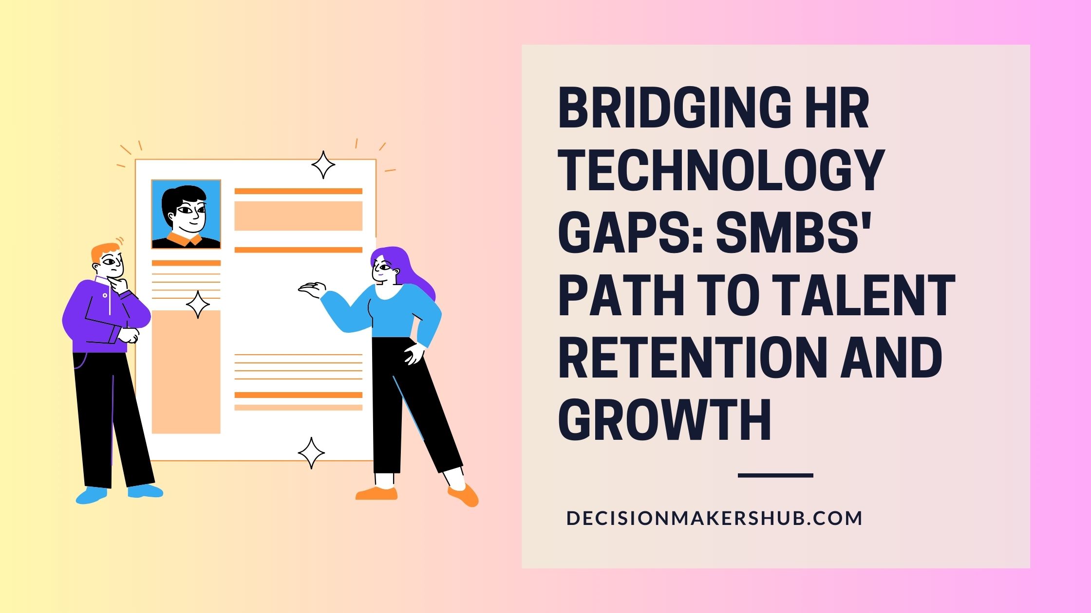 Bridging HR Technology Gaps SMBs' Path to Talent Retention and Growth