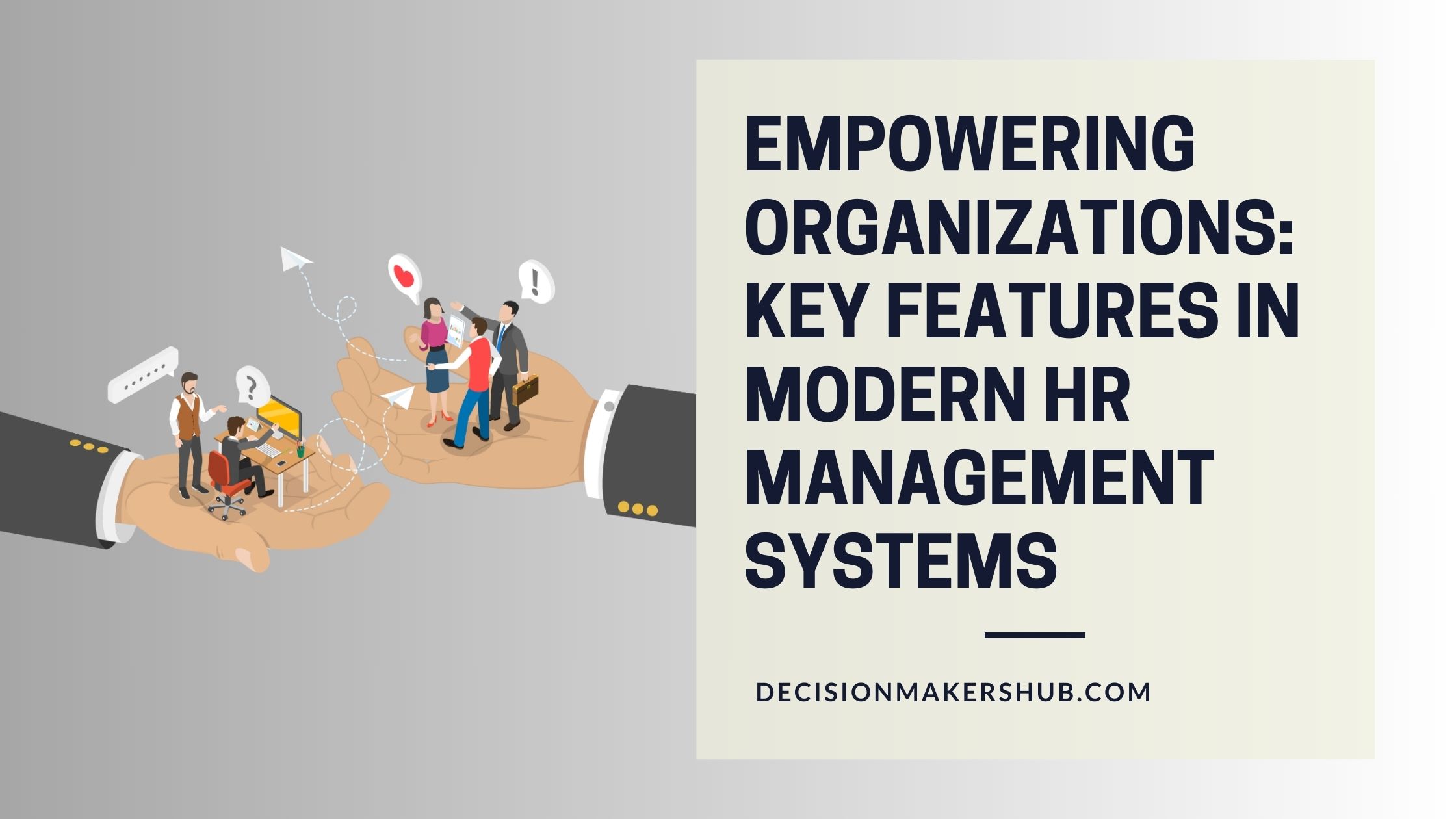 Empowering Organizations Key Features in Modern HR Management Systems