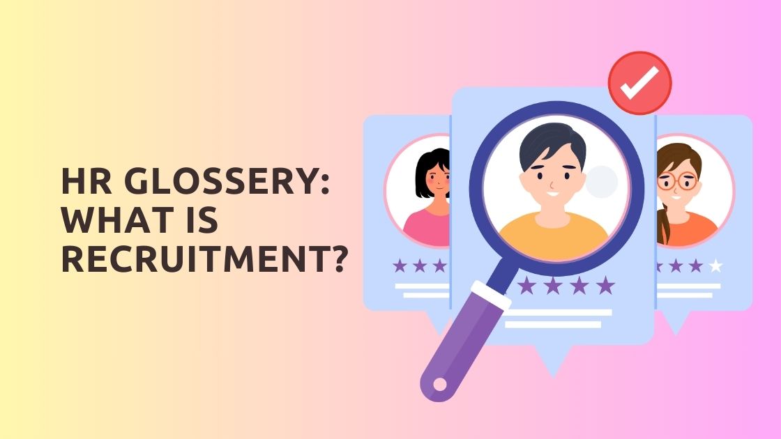 HR Glossery What is Recruitment
