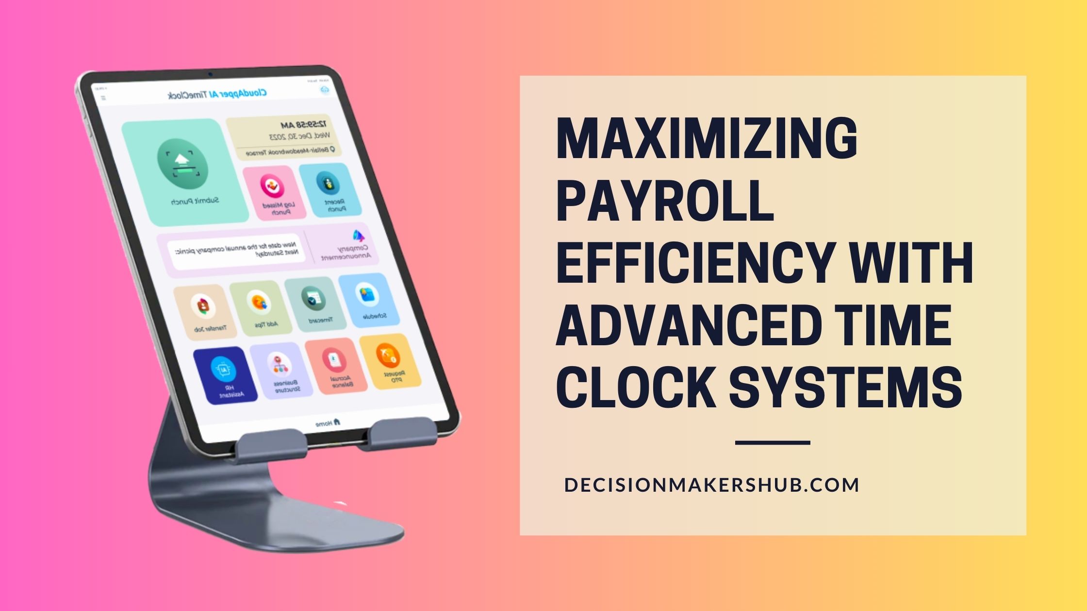 Maximizing Payroll Efficiency with Advanced Time Clock Systems: A User’s Perspective